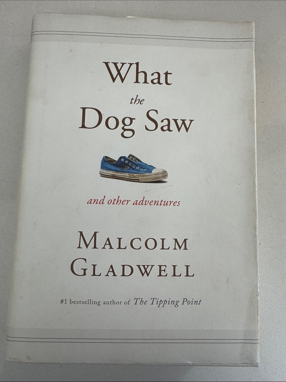 Malcolm Gladwell - What the Dog Saw and other adventures - Hardcover